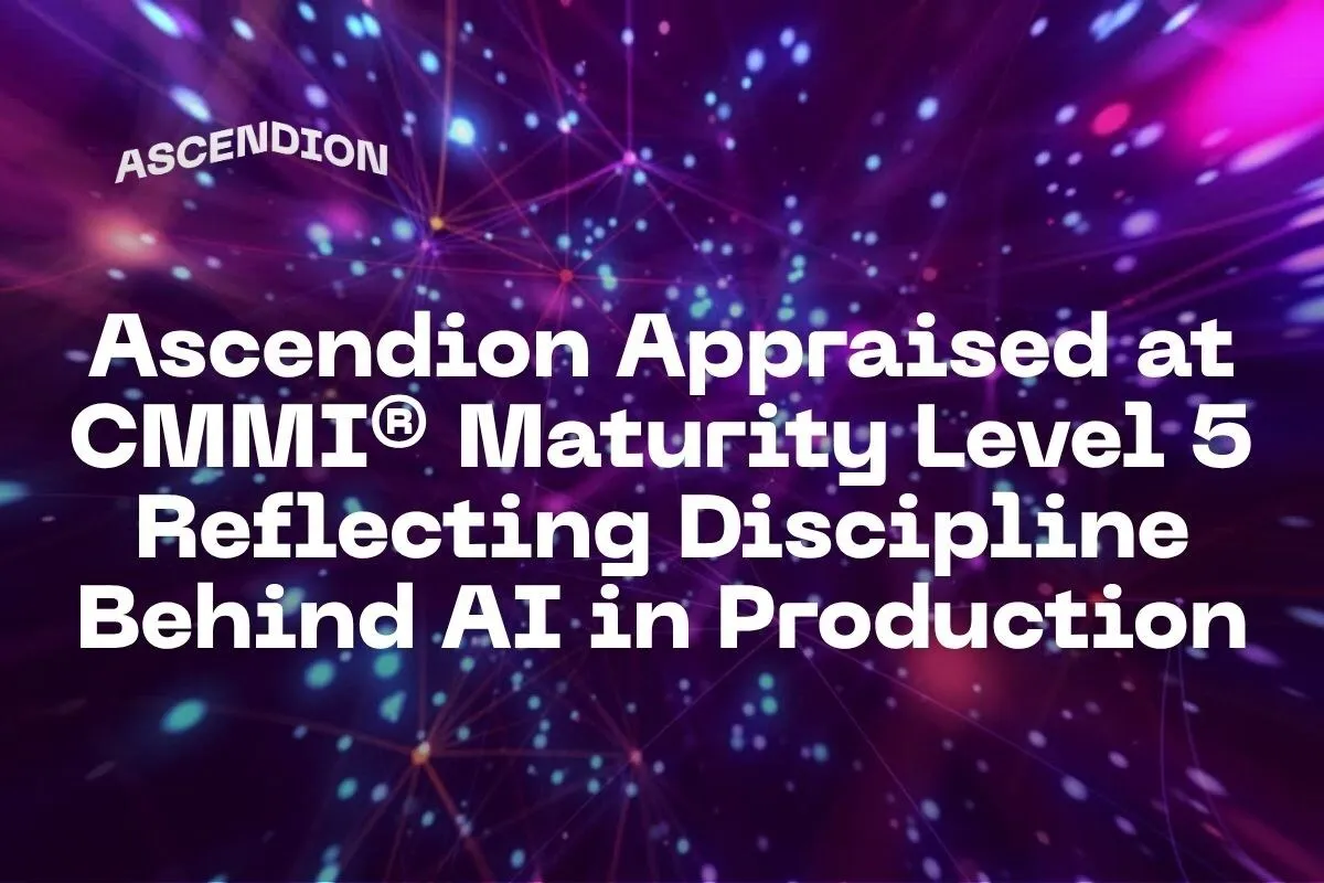 Ascendion Appraised at CMMI® Maturity Level 5 Reflecting Discipline Behind AI in Production