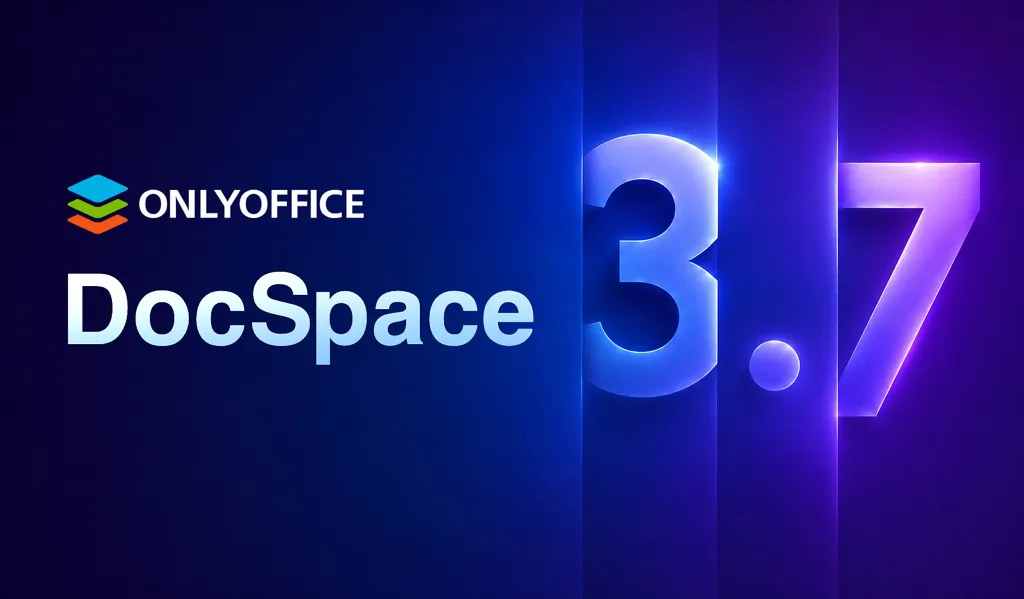 ONLYOFFICE DocSpace 3.7 released: AI file generation, smarter forms, and updated editors